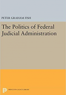 The Politics of Federal Judicial Administration