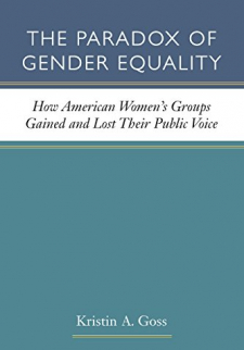 The Paradox of Gender Equality: How American Women's Groups Gained and Lost Their Public Voice, Second Edition