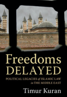 Freedoms Delayed: Political Legacies of Islamic Law in the Middle East